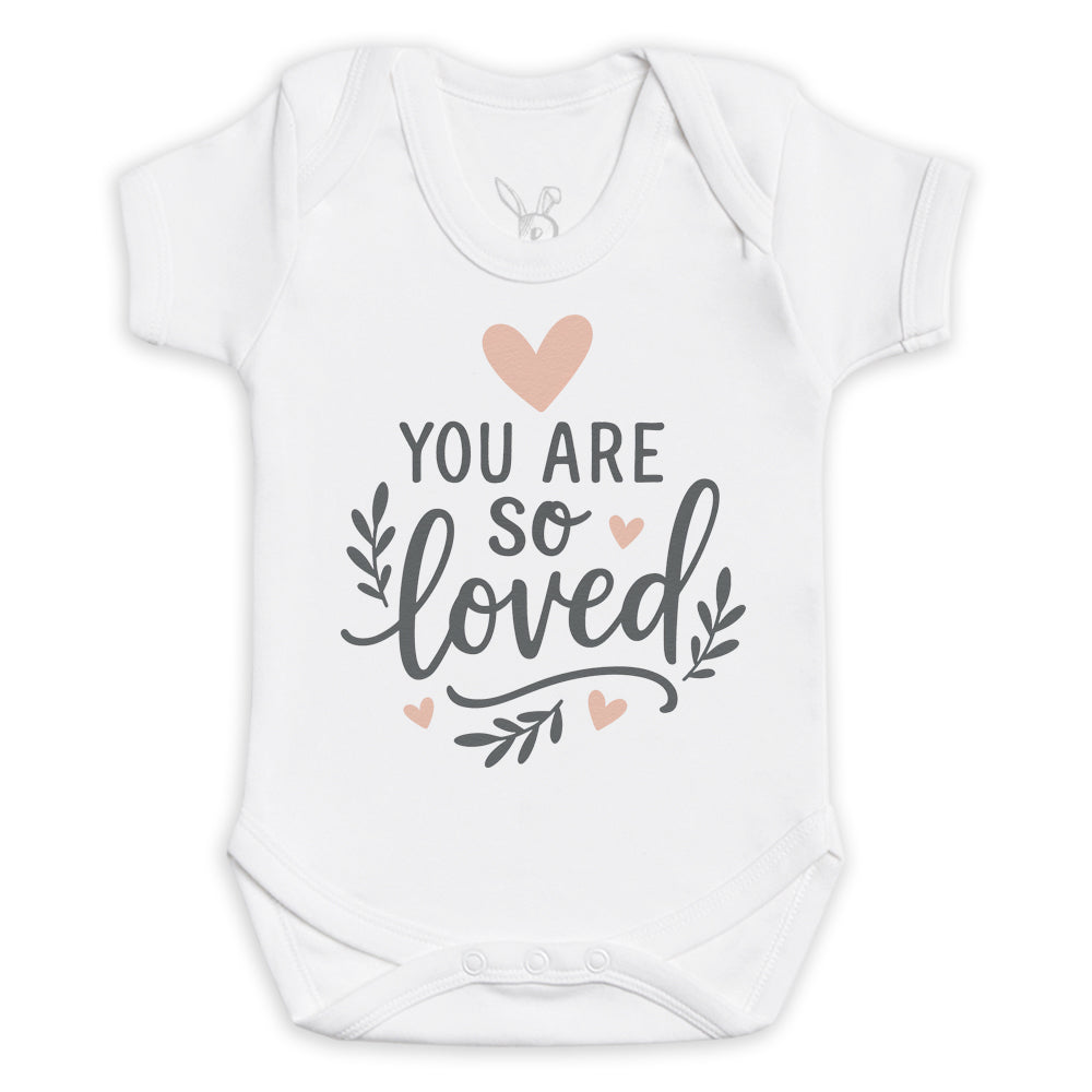 You Are So Loved - Baby Bodysuit (Choice of Style)