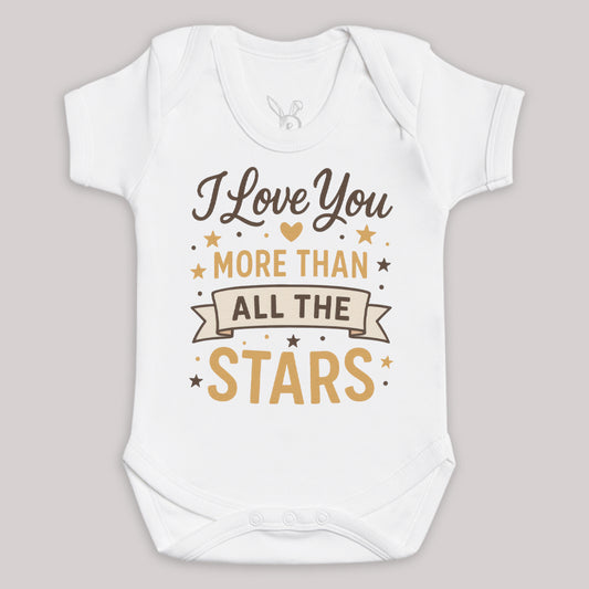 I Love You More Than All The Stars - Baby Bodysuit (Choice of Style)