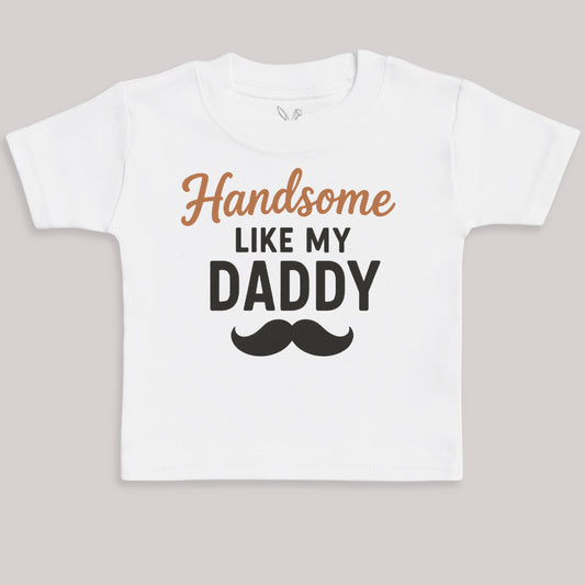Handsome Like My Daddy - Baby Bodysuit (Choice of Style)