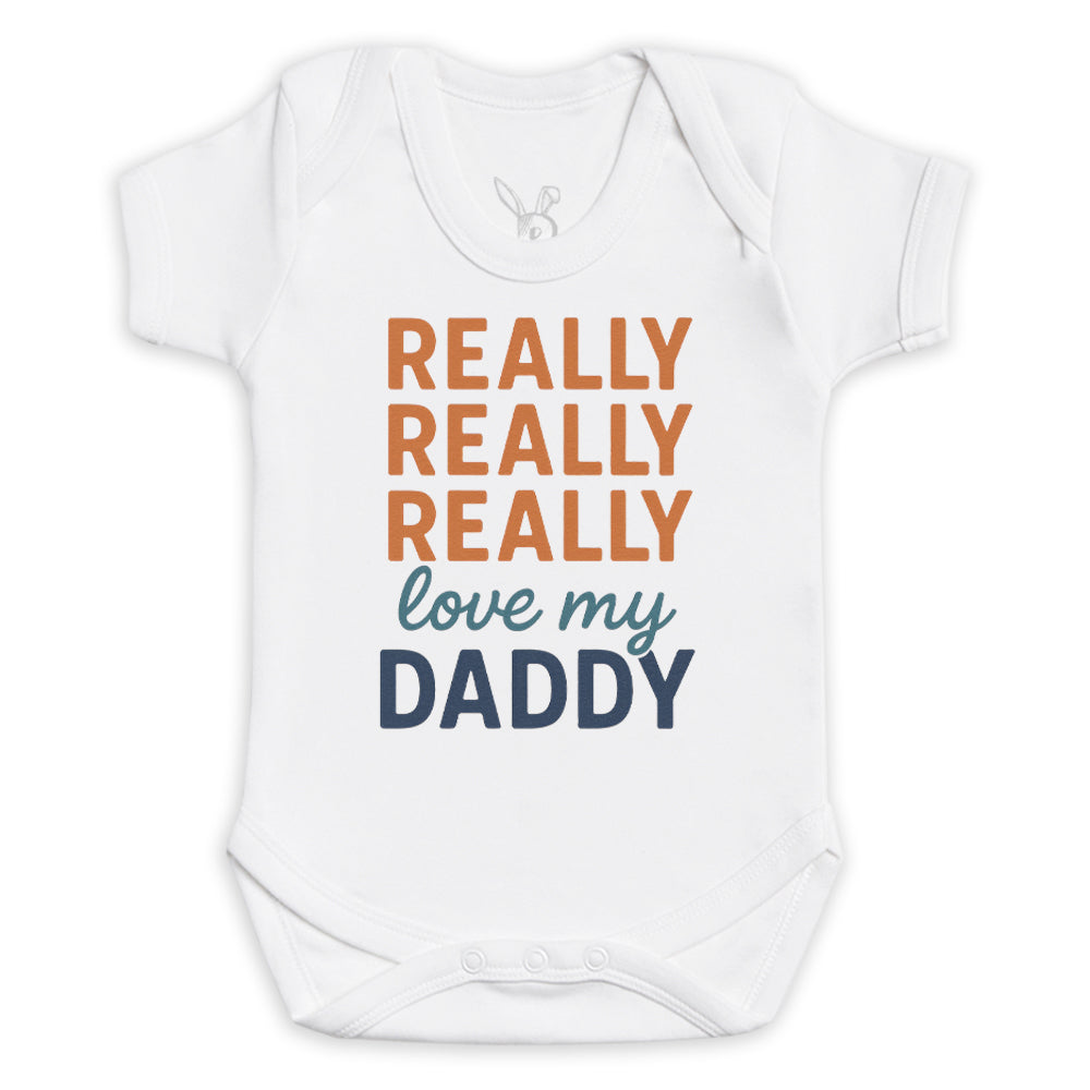 Really Really Really Love My Daddy - Baby Bodysuit (Choice of Style)