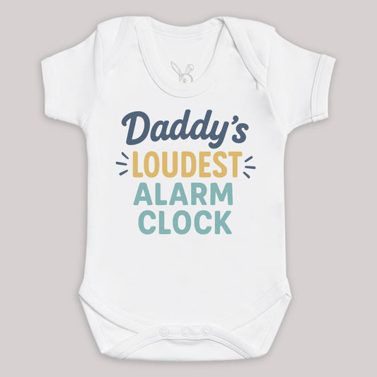 Daddys Loudest Alarm Clock - Baby Bodysuit (Choice of Style)