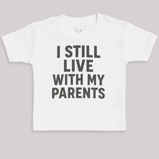 I Still Live With My Parents - Baby Bodysuit (Choice of Style)