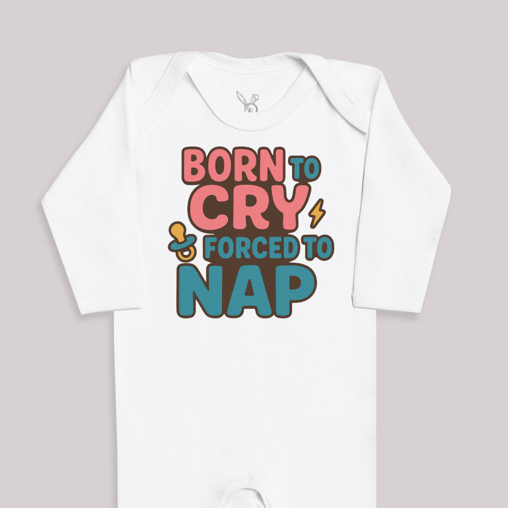 Born To Cry Forced To Nap - Baby Bodysuit (Choice of Style)