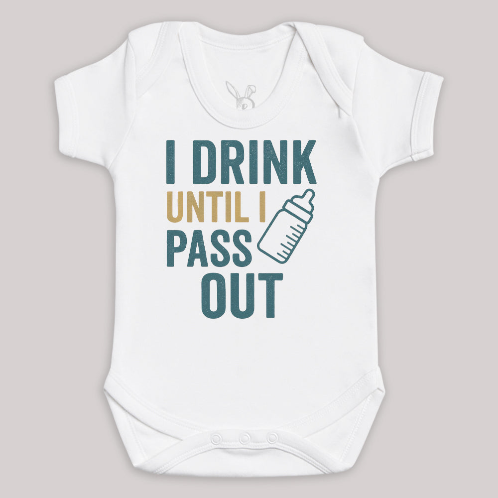 I Drink Until I Pass Out - Baby Bodysuit (Choice of Style)