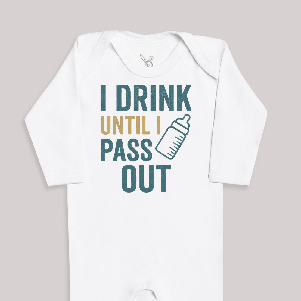 I Drink Until I Pass Out - Baby Bodysuit (Choice of Style)