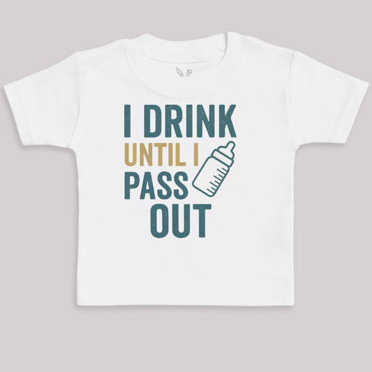 I Drink Until I Pass Out - Baby Bodysuit (Choice of Style)