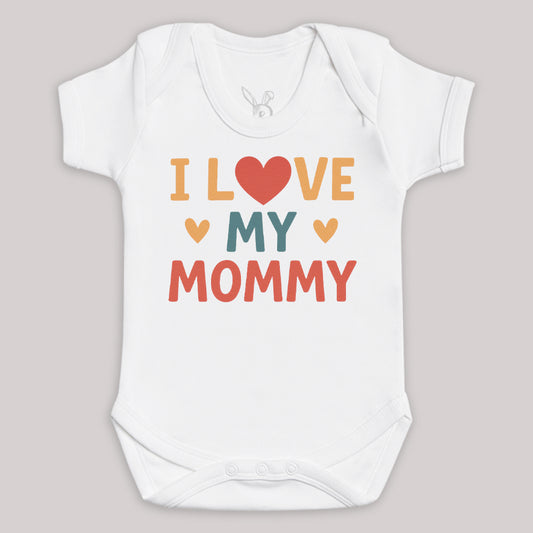 I Love My Mommy - Baby Bodysuit (Choice of Style)