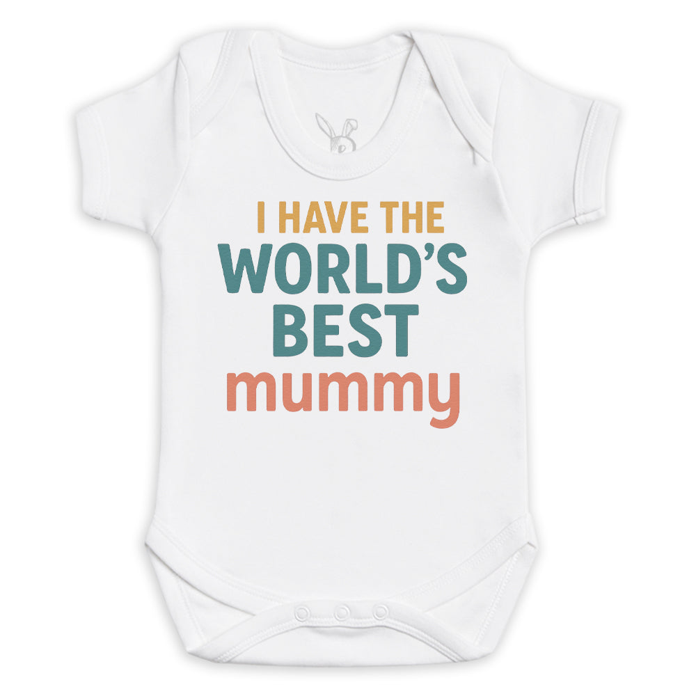 I Have The World's Best Mummy - Baby Bodysuit (Choice of Style)