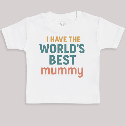I Have The World's Best Mummy - Baby Bodysuit (Choice of Style)