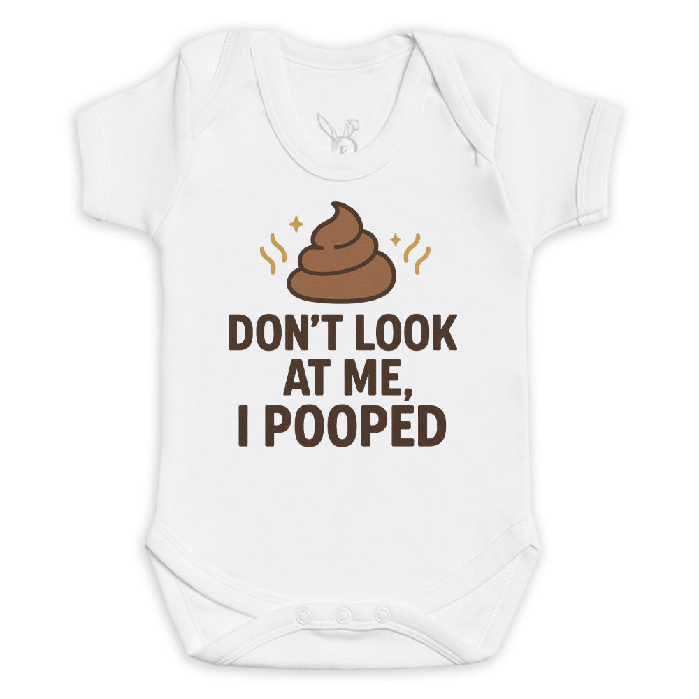 Don't Look At Me I Pooped - Baby Bodysuit (Choice of Style)