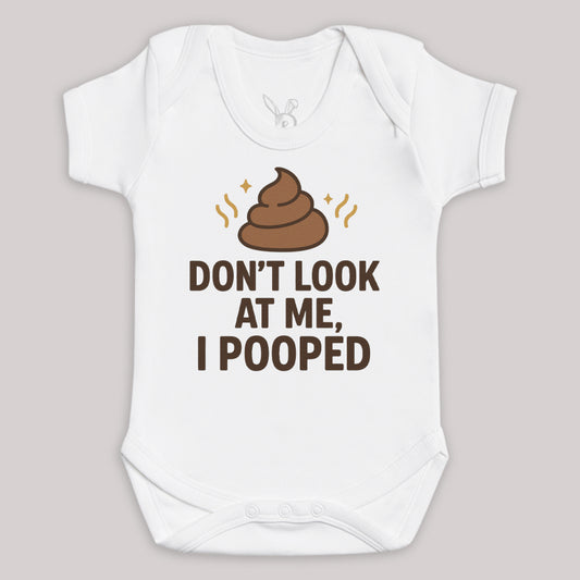 Don't Look At Me I Pooped - Baby Bodysuit (Choice of Style)