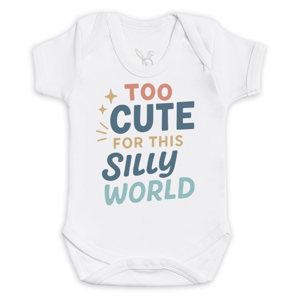 Too Cute For This Silly World - Baby Bodysuit (Choice of Style)