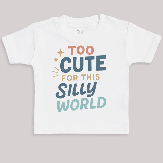 Too Cute For This Silly World - Baby Bodysuit (Choice of Style)