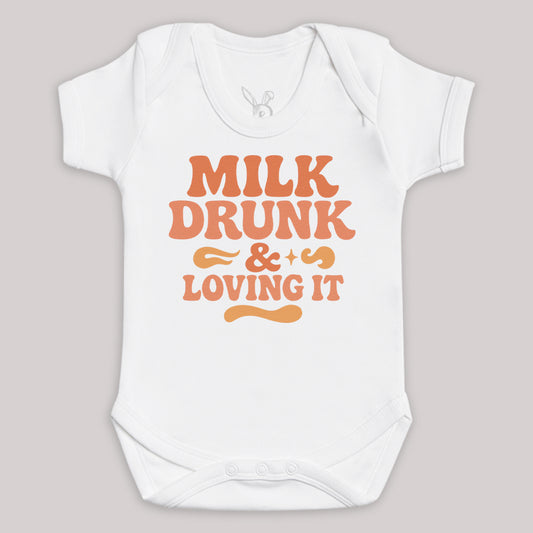 Milk Drunk And Loving It - Baby Bodysuit (Choice of Style)
