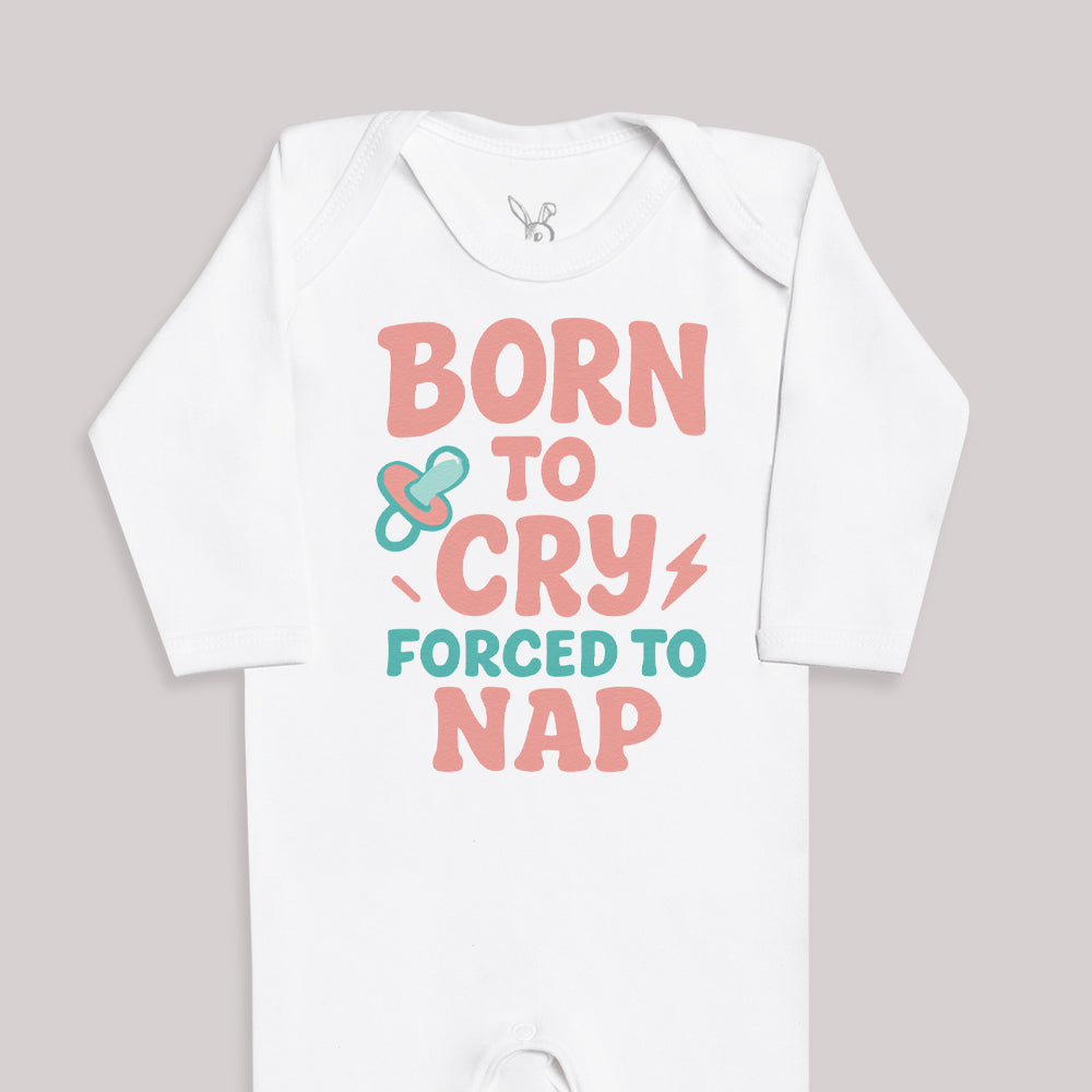 Born To Cry Forced To Nap - Baby Bodysuit (Choice of Style)