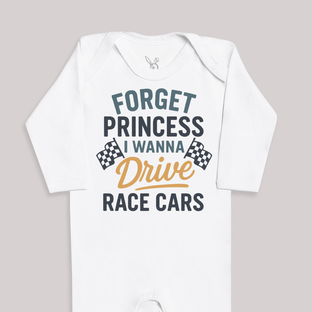 Forget Princess I Wanna Drive Race Cars - Baby Bodysuit (Choice of Style)