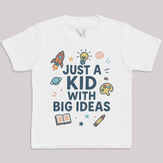 Just A Kid With Big Ideas - Kids T-Shirt 3 yrs to 14 yrs
