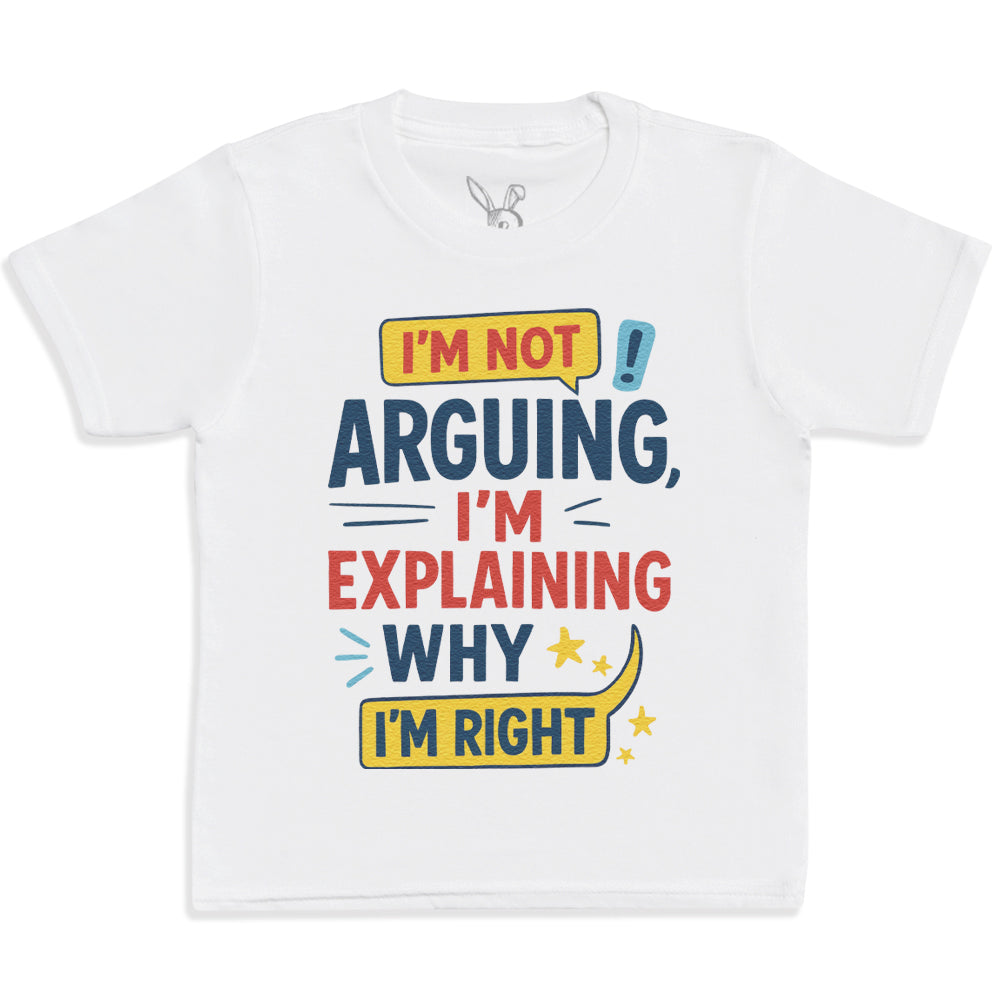 I'm Not Arguing I'm Explaining Why I'm Right - Kids T-Shirt 3 yrs to 14 yrs