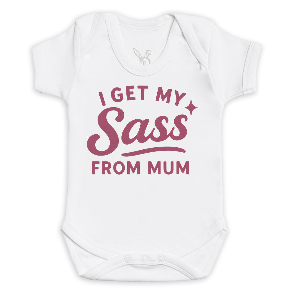 I Get My Sass From Mum - Baby Bodysuit (Choice of Style)