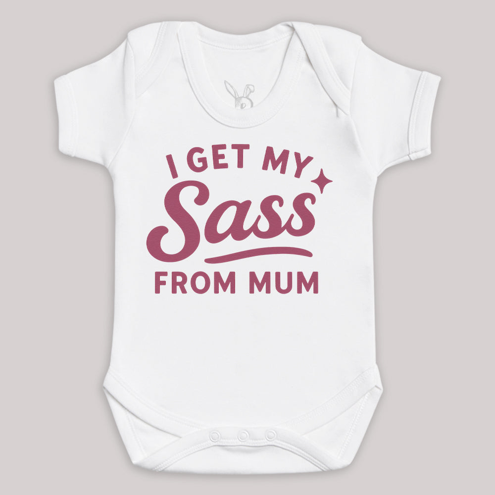 I Get My Sass From Mum - Baby Bodysuit (Choice of Style)