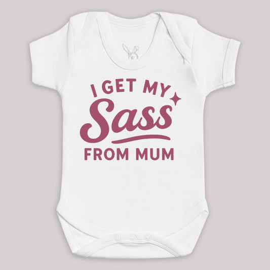 I Get My Sass From Mum - Baby Bodysuit (Choice of Style)