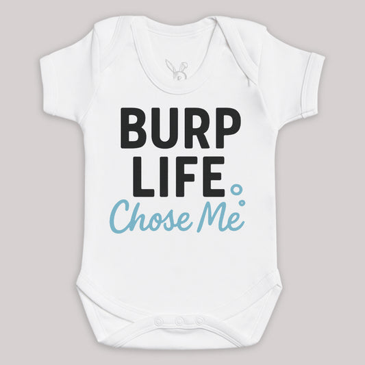 Burp Life Chose Me - Baby Bodysuit (Choice of Style)