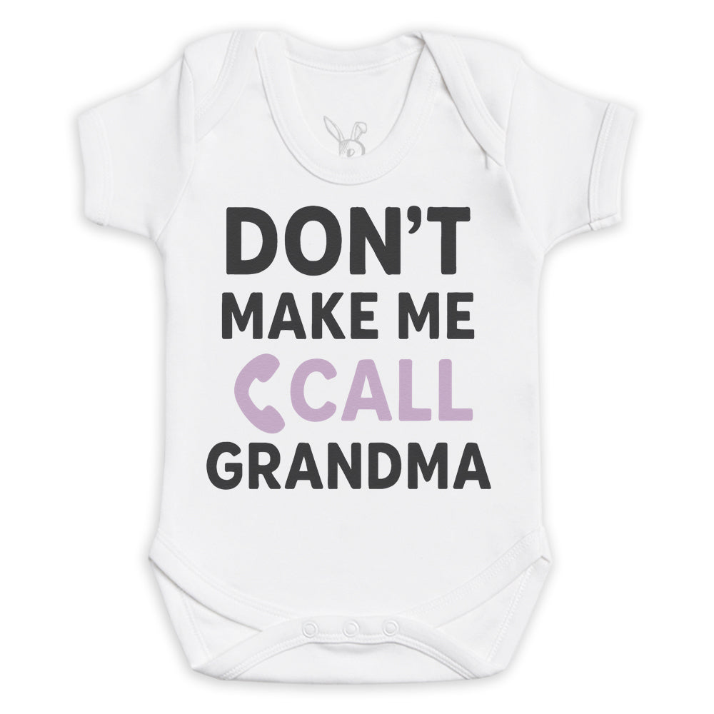 Don't Make Me Call Grandma - Baby Bodysuit (Choice of Style)