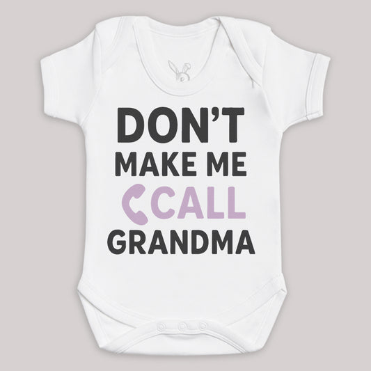 Don't Make Me Call Grandma - Baby Bodysuit (Choice of Style)