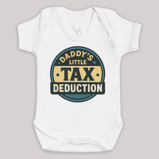 Daddys Little Tax Deduction - Baby Bodysuit (Choice of Style)