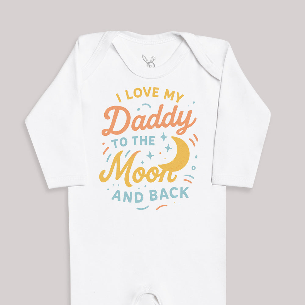 I Love My Daddy To The Moon and Back - Baby Bodysuit (Choice of Style)