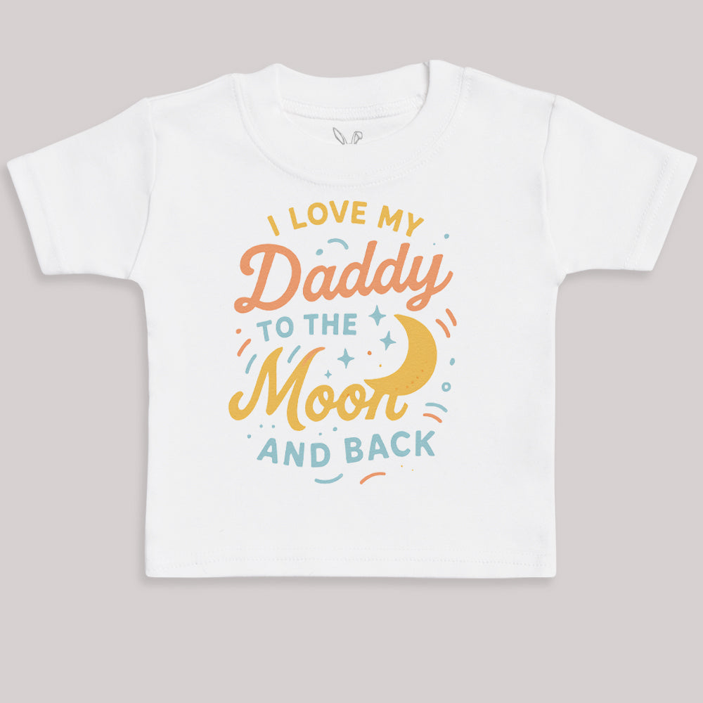 I Love My Daddy To The Moon and Back - Baby Bodysuit (Choice of Style)