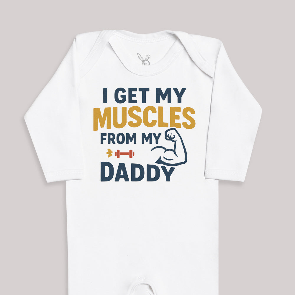 I Get My Muscles From My Daddy - Baby Bodysuit (Choice of Style)