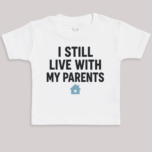 I Still Live With My Parents - Baby Bodysuit (Choice of Style)