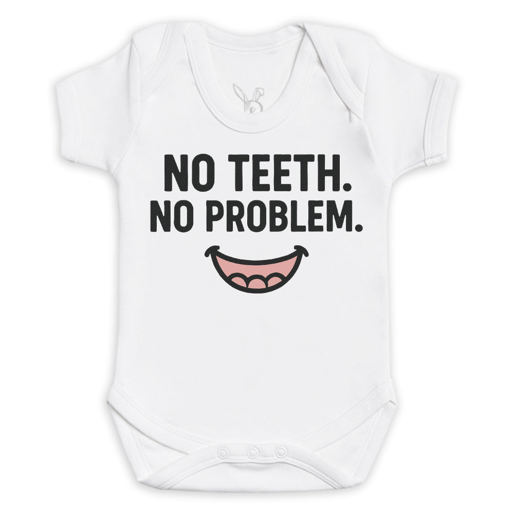 No Teeth No Problem - Baby Bodysuit (Choice of Style)
