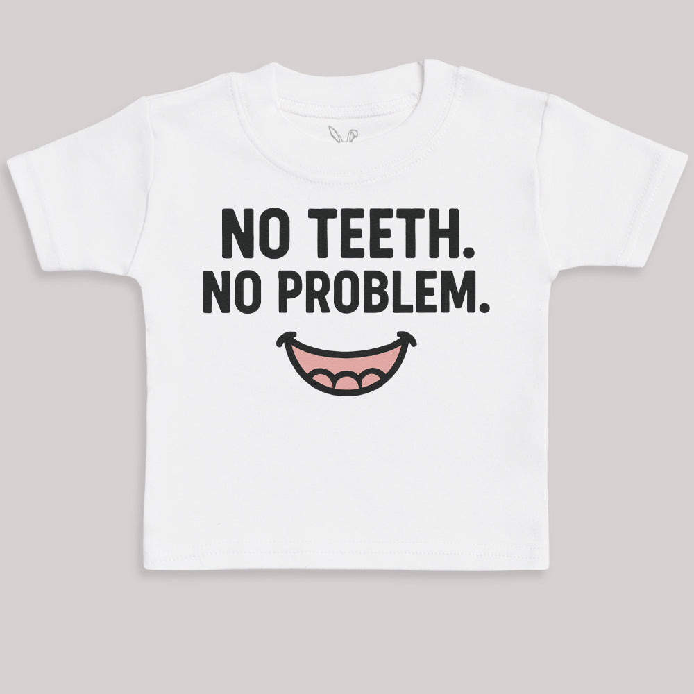 No Teeth No Problem - Baby Bodysuit (Choice of Style)