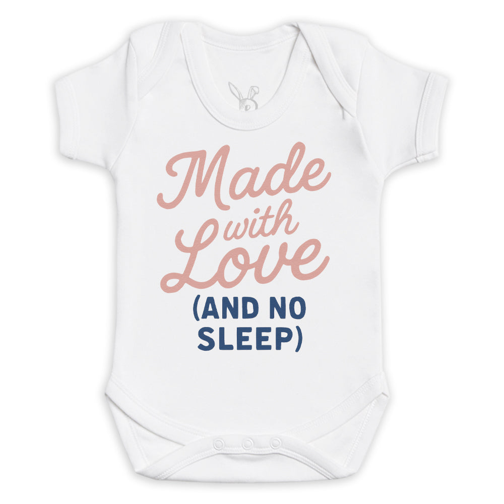Made With Love and No Sleep - Baby Bodysuit (Choice of Style)