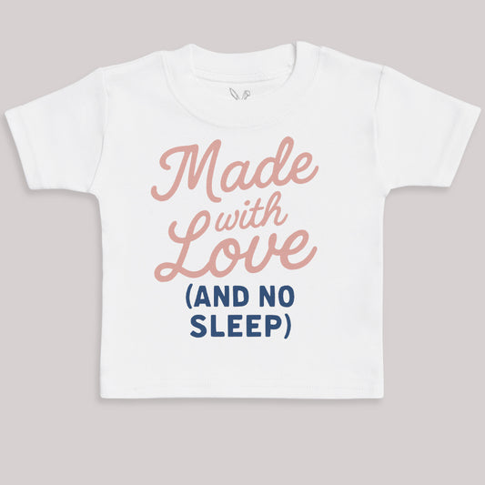 Made With Love and No Sleep - Baby Bodysuit (Choice of Style)