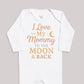I Love My Mommy To The Moon And Back - Baby Bodysuit (Choice of Style)