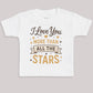 I Love You More Than All The Stars - Baby Bodysuit (Choice of Style)