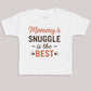 Mommys Snuggle Is The Best - Baby Bodysuit (Choice of Style)