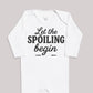 Let The Spoiling Begin - Baby Bodysuit (Choice of Style)