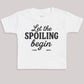Let The Spoiling Begin - Baby Bodysuit (Choice of Style)