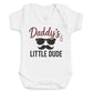 Daddys Little Dude - Baby Bodysuit (Choice of Style)
