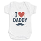 I Love Daddy - Baby Bodysuit (Choice of Style)