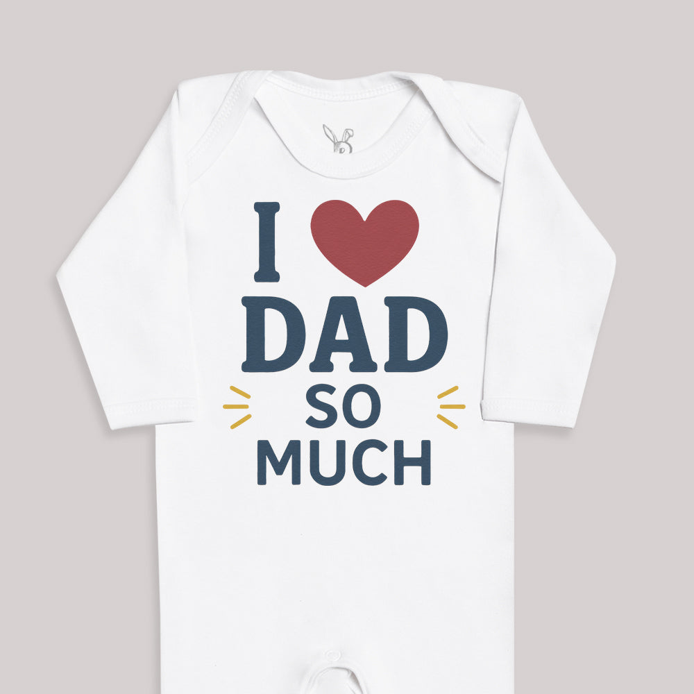 I Love Dad So Much - Baby Bodysuit (Choice of Style)