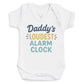 Daddys Loudest Alarm Clock - Baby Bodysuit (Choice of Style)