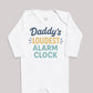 Daddys Loudest Alarm Clock - Baby Bodysuit (Choice of Style)