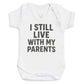 I Still Live With My Parents - Baby Bodysuit (Choice of Style)