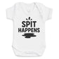 Spit Happens - Baby Bodysuit (Choice of Style)