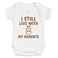 I Still Live With My Parents - Baby Bodysuit (Choice of Style)